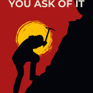 Life will give you what you ask of it